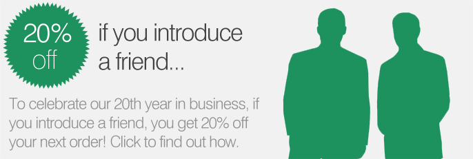 20% off if you introduce a friend... to celebrate our 20th year in business, if you introduce a friend, you get 20% off your next order! Click to find out how